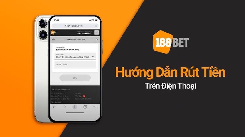 Hướng dẫn chi tiết cách rút tiền 188bet trong 1 phút