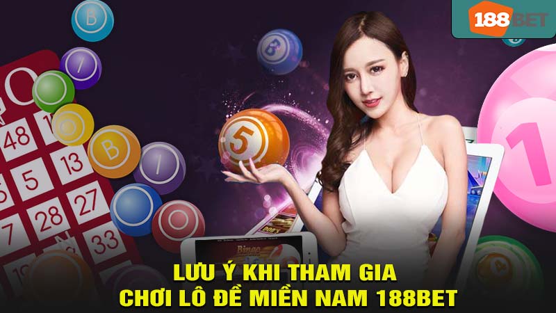 Lưu ý khi chơi lô đề miền nam