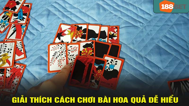 Giải thích cách chơi bài hoa quả dễ hiểu