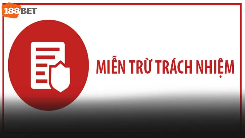 Các trường hợp 188bet miến trừ trách nhiệm