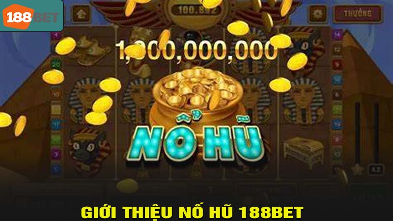 Giới thiệu về nổ hũ 188bet