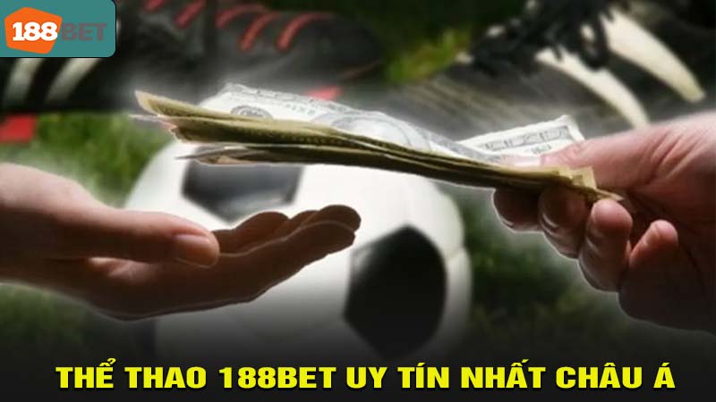 Thêt thao 188bet uy tín nhất châu á