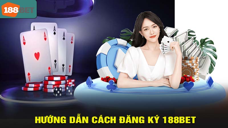 Hướng dẫn cách đăng ký 188bet