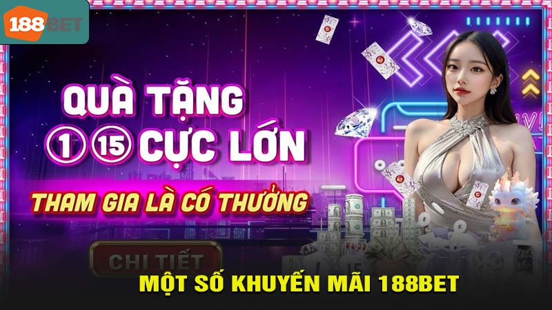 Một số khuyến mãi hấp dẫn 188bet