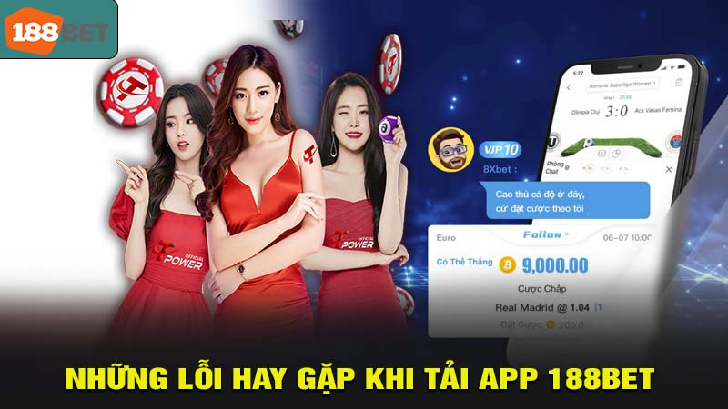 Những lỗi hay gặp khi tải 188bet