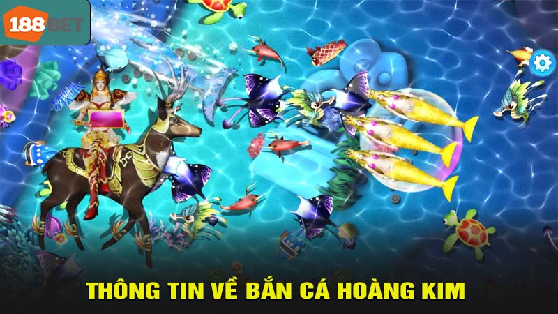 Tông tin về bắn cá hoàng kim