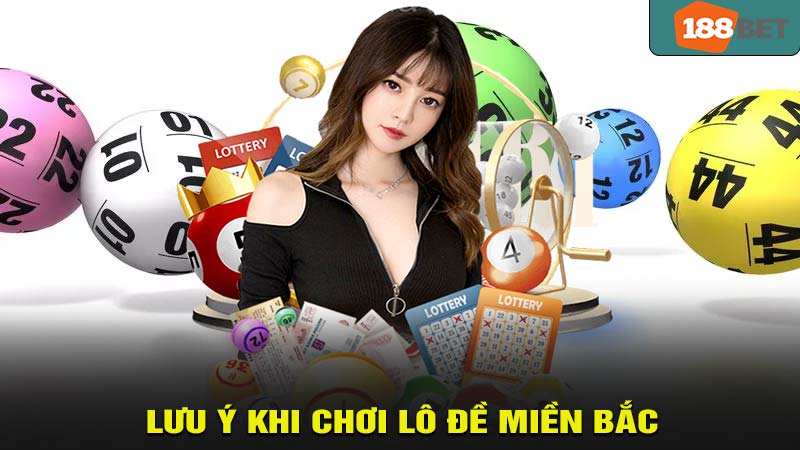 Lưu ý khi chơi lô đề miền bắc